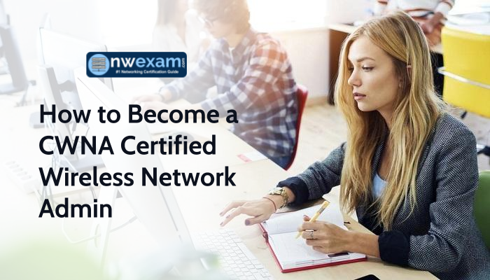 Get CWNA certification for building career in wireless design
