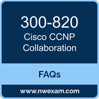 Cisco 300-820 exam frequently asked questions for Cisco Certified Specialist Collaboration Cloud & Edge Implementation preparation