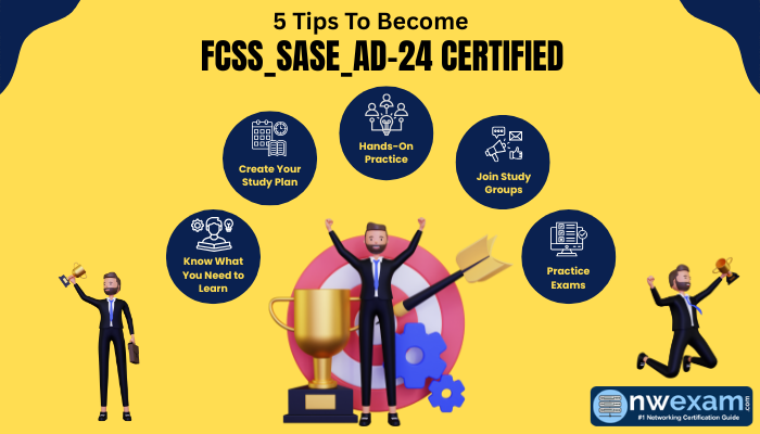 5 Tips To Become FCSS_SASE_AD-24 Certified
