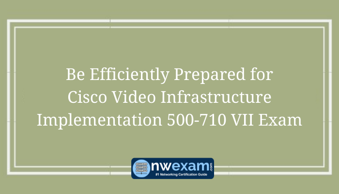 500-710, 500-710 Online Test, 500-710 Questions, 500-710 Quiz, 500-710 Video Infrastructure Implementation, Cisco 500-710 Question Bank, Cisco Certification, Cisco Video Infrastructure Implementation, Cisco Video Infrastructure Implementation Certification, Cisco Video Infrastructure Implementation Primer, Cisco VII Practice Test, Cisco VII Questions, Video Infrastructure Implementation, Video Infrastructure Implementation Certification Mock Test, Video Infrastructure Implementation Mock Exam, Video Infrastructure Implementation Practice Test, Video Infrastructure Implementation Question Bank, Video Infrastructure Implementation Simulator, Video Infrastructure Implementation Study Guide, VII Exam Questions