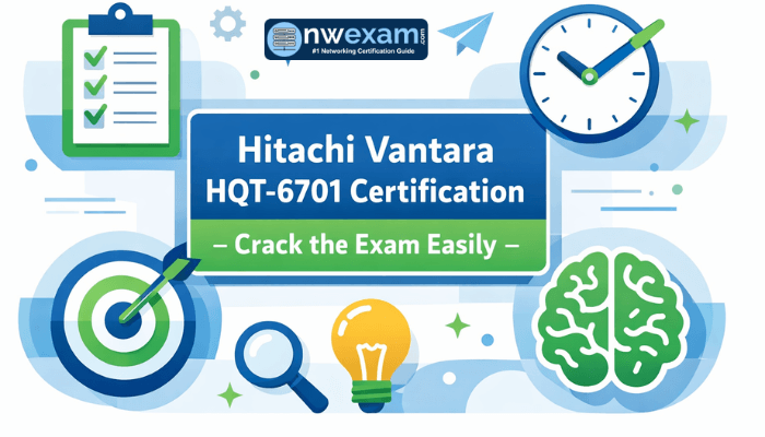 Hitachi Vantara HQT-6701 Certification: Top Tips to Crack the Exam Easily