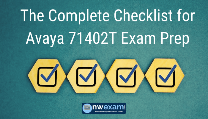 The Complete Checklist for Avaya 71402T Exam Prep