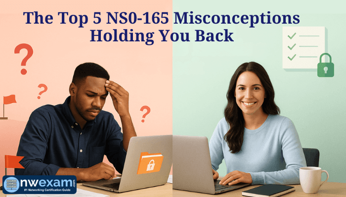 The Top 5 NS0-165 Misconceptions Holding You Back