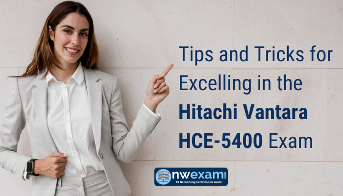 Tips and Tricks for Excelling in the Hitachi Vantara HCE-5400 Exam