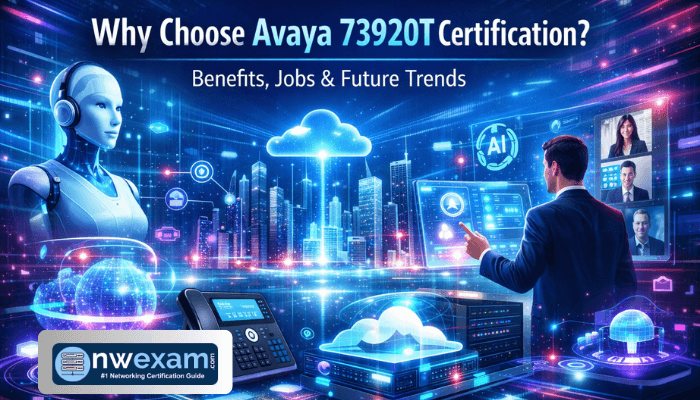 Why Choose Avaya 73920T Certification? Benefits, Jobs & Future Trends