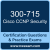 300-715: Implementing and Configuring Cisco Identity Services Engine (SISE