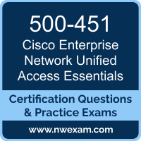 500-451: Cisco Enterprise Network Unified Access Essentials (ENUAE)