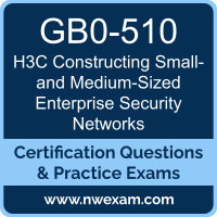 GB0-510: H3C Constructing Small- and Medium-Sized Enterprise Security Networks GB0-510: H3C Constructing Small- and Medium-Sized Enterprise Security Networks