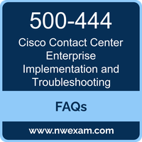 Cisco 500-444 exam frequently asked questions for Advanced Unified Contact Center Enterprise Specialization preparation