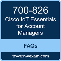 Cisco 700-826 exam frequently asked questions for Cisco IoT Essentials for Account Managers (IOTAM) preparation